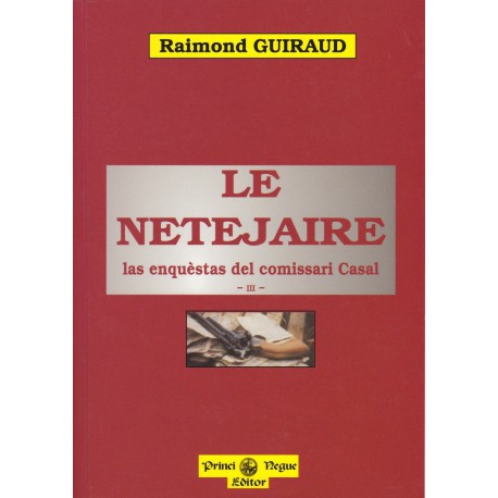 Le Netejaire, las enquèstas del comissari Casal - III - Raimond Guiraud