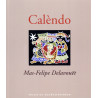 Calèndo, Catalogue d’exposition - Mas-Felipe Delavouët