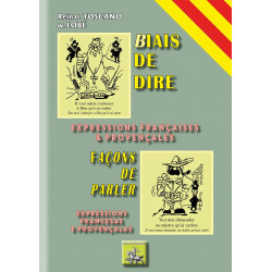 Biais de dire - Façons de parler - Expressions françaises & provençales - Reinat Toscano & Lobé