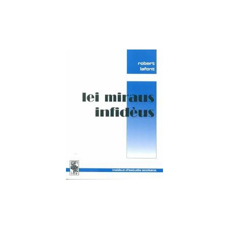 Lei miraus infidèus - Robert Lafont
