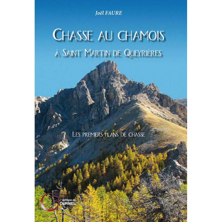 Chasse au chamois à Saint Martin de Queyrières - Joël Faure