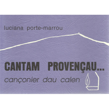 Cantam provençau, cançonier dau Calen - Luciana Porte-Marrou
