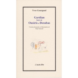 Gardian suivi de Ousiris et Desubas - Yves Gourgaud