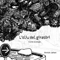 L'Oliu del giratòri, conte ecologic - Annick Jahan
