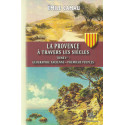La Provence à Travers les Siècles - Tome 1er : Géographie ancienne, permiers peuples - Émile CAMAU 